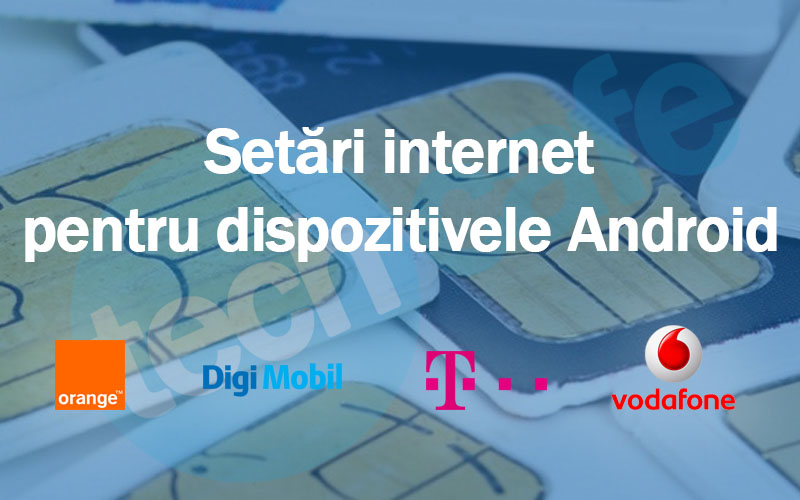 Setari Internet Digi Mobil Vodafone Orange È™i Telekom Pentru Android